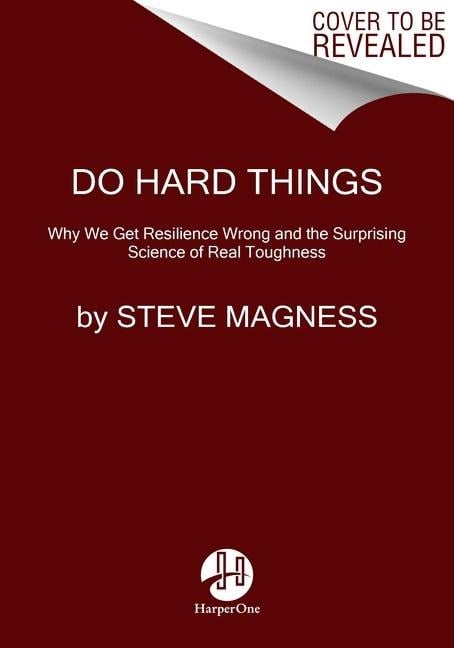 Do Hard Things - Steve Magness