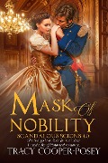 Cover-Bild zum Titel 'Mask of Nobility (Scandalous Scions, #4)' von 'Tracy Cooper-Posey'
