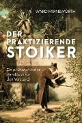 Cover-Bild zum Titel 'Der praktizierende Stoiker' von 'Ward Farnsworth'