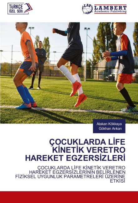 ÇOCUKLARDA L¿FE K¿NET¿K VERETRO HAREKET EGZERS¿ZLER¿ - Atakan Kökkaya, Gökhan Ar¿kan