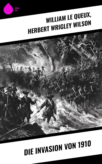 Die Invasion von 1910 - Herbert Wrigley Wilson, William Le Queux
