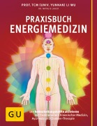 Cover-Bild zum Titel 'Praxisbuch Energiemedizin' von 'TCM Li Wu, Natalie Lauer'