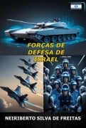 Forças De Defesa De Israel - Neiriberto Silva de Freitas