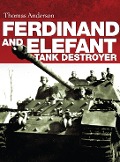 Cover-Bild zum Titel 'Ferdinand and Elefant Tank Destroyer' von 'Thomas Anderson'