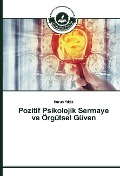 Cover-Bild zum Titel 'Pozitif Psikolojik Sermaye ve Örgütsel Güven' von 'Harun Y¿ld¿z'