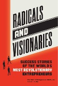 Cover-Bild zum Titel 'Radicals and Visionaries' von 'Inc the Staff of Entrepreneur Media, Rich Jason'