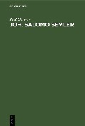 Cover-Bild zum Titel 'Joh. Salomo Semler' von 'Paul Gastrow'