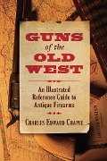 Cover-Bild zum Titel 'Guns of the Old West' von 'Charles Edward Chapel'