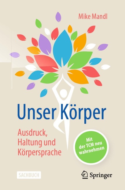 Unser Körper - Ausdruck, Haltung, Körpersprache - Mike Mandl