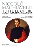 Cover-Bild zum Titel 'Tutte le opere. Secondo l'edizione di Mario Martelli (1971)' von 'Niccolò Machiavelli'
