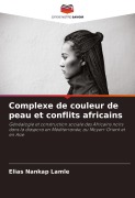 Cover-Bild zum Titel 'Complexe de couleur de peau et conflits africains' von 'Elias Nankap Lamle'
