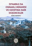 Cover-Bild zum Titel 'Istanbulda Osmanli Mimarisi ve Hayatina Dair Düsünceler' von 'Deniz Esemenli'