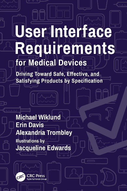 User Interface Requirements for Medical Devices - Michael Wiklund, Erin Davis, Alexandria Trombley