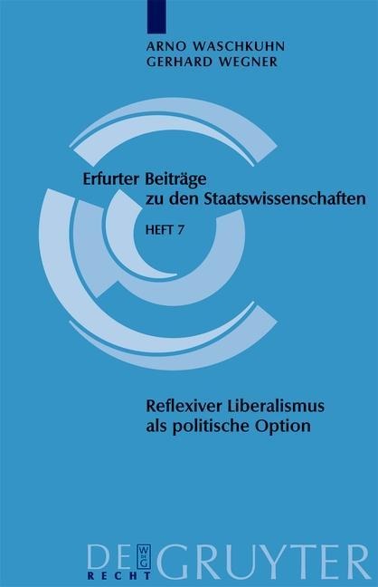Reflexiver Liberalismus als Politische Option - Arno Waschkuhn, Gerhard Wegner