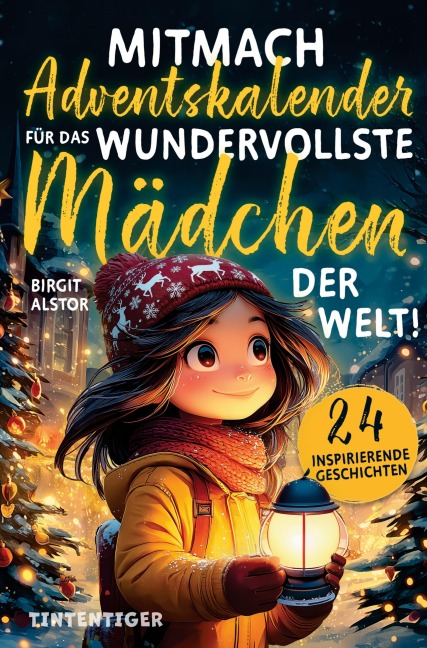 Mitmach-Adventskalender für das wundervollste Mädchen der Welt! - Birgit Alstor