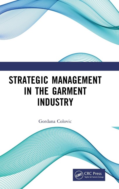 Strategic Management in the Garment Industry - Gordana Colovic
