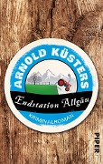 Cover-Bild zum Titel 'Endstation Allgäu' von 'Arnold Küsters'