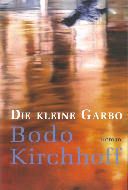 Die kleine Garbo - Bodo Kirchhoff
