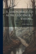 Cover-Bild zum Titel 'Il Simon Mago Ed Altre Leggende E Visioni...' von 'Cesare Augusto Levi'