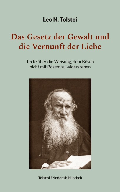 Das Gesetz der Gewalt und die Vernunft der Liebe - Leo N. Tolstoi