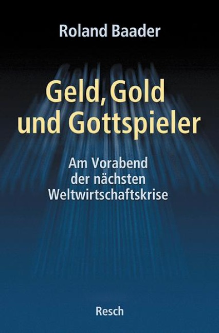 Geld, Gold und Gottspieler - Roland Baader