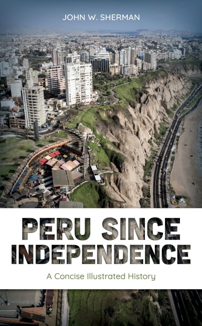 Peru since Independence - John W. Sherman