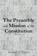 Cover-Bild zum Titel 'The Preamble and Mission of the Constitution' von 'Michael J. C. Taylor'