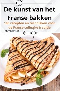 De kunst van het Franse bakken - May Johnsen