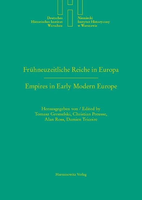 Frühneuzeitliche Reiche in Europa. Empires in Early Modern Europe - 