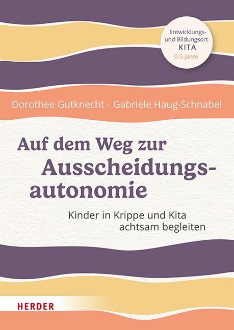 Auf dem Weg zur Ausscheidungsautonomie - Dorothee Gutknecht, Gabriele Haug-Schnabel
