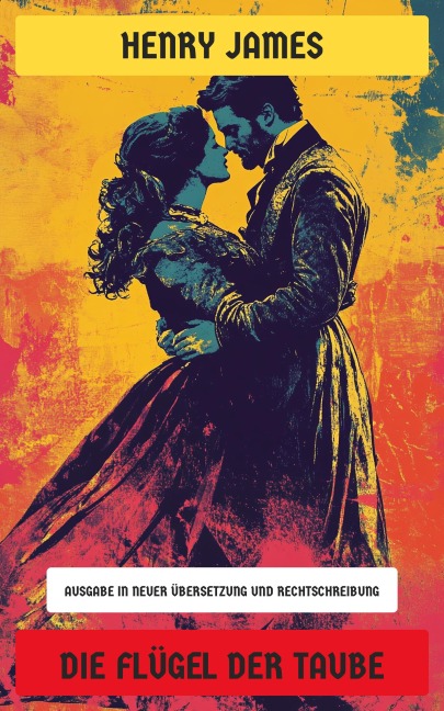 Die Flügel der Taube - Henry James