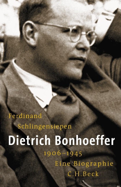 Dietrich Bonhoeffer 1906-1945 - Ferdinand Schlingensiepen