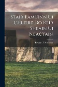 Cover-Bild zum Titel 'stair Eamuinn Ui Chleire do Reir Sheain Ui Neactain' von 'Eoghan Ó. Neachtain'