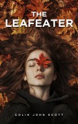 Cover-Bild zum Titel 'The Leafeater' von 'Colin John Scott'
