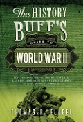 Cover-Bild zum Titel 'The History Buff's Guide to World War II' von 'Thomas R Flagel'
