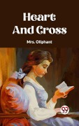 Cover-Bild zum Titel 'Heart and Cross' von 'Mrs Oliphant'