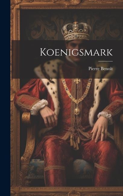 Koenigsmark - Pierre Benoît