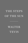 Cover-Bild zum Titel 'The Steps of the Sun' von 'Walter Tevis'