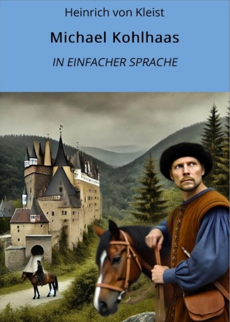 Michael Kohlhaas: In Einfacher Sprache - Heinrich von Kleist