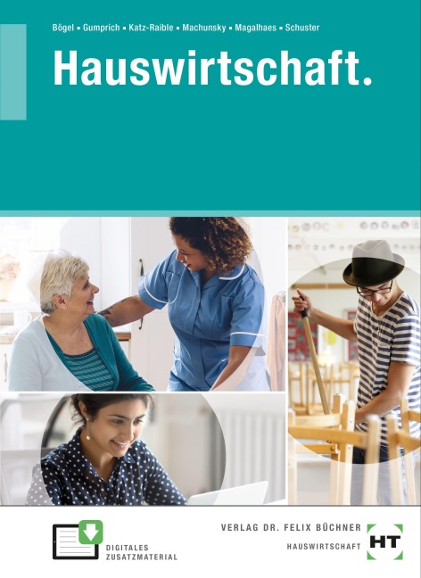 Hauswirtschaft. - Laura Bögel, Ricarda Gumprich, Daniela Katz-Raible, Bianca Schuster, Sonia Magalhaes