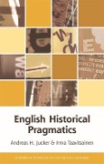Cover-Bild zum Titel 'English Historical Pragmatics' von 'Andreas H Jucker, Irma Taavitsainen'