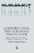 Cover-Bild zum Titel 'Constructing the Colonial Encounter' von 'Niels Brimnes'