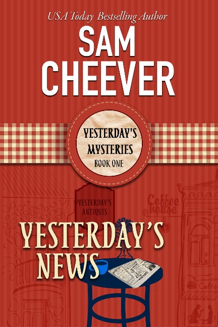 Yesterday's News (YESTERDAY'S MYSTERIES, #1) - Sam Cheever