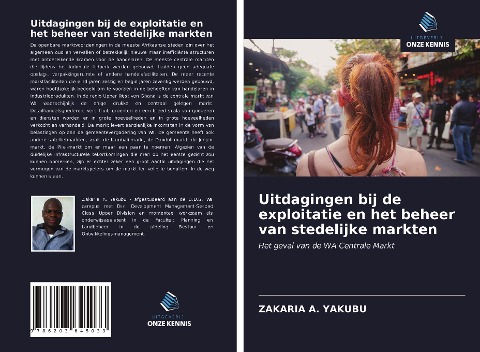 Uitdagingen bij de exploitatie en het beheer van stedelijke markten - Zakaria A. Yakubu