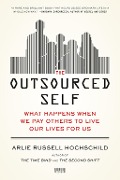 Cover-Bild zum Titel 'The Outsourced Self' von 'Arlie Russell Hochschild'