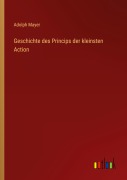 Cover-Bild zum Titel 'Geschichte des Princips der kleinsten Action' von 'Adolph Mayer'