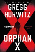 Cover-Bild zum Titel 'Orphan X' von 'Gregg Hurwitz'