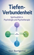Cover-Bild zum Titel 'Tiefen-Verbundenheit' von 'Marc Baumgartner'
