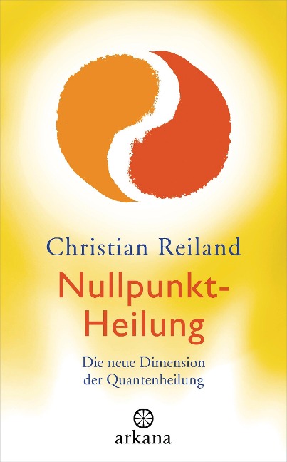 Nullpunkt-Heilung - Christian Reiland