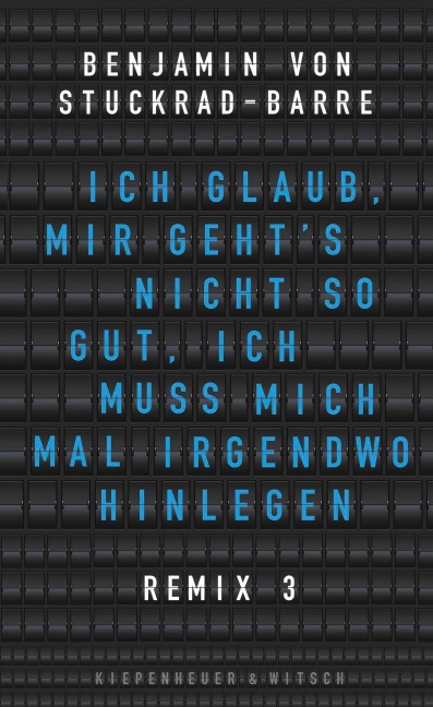 Ich glaub, mir geht's nicht so gut, ich muss mich mal irgendwo hinlegen - Benjamin von Stuckrad-Barre